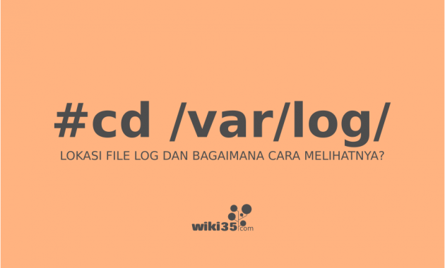 Lokasi file log linux dan bagaimana cara melihat file log di Linux?
